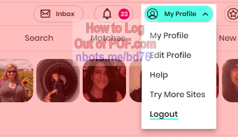 Image of How To Log Out POF Click My Profile Click Log Out.